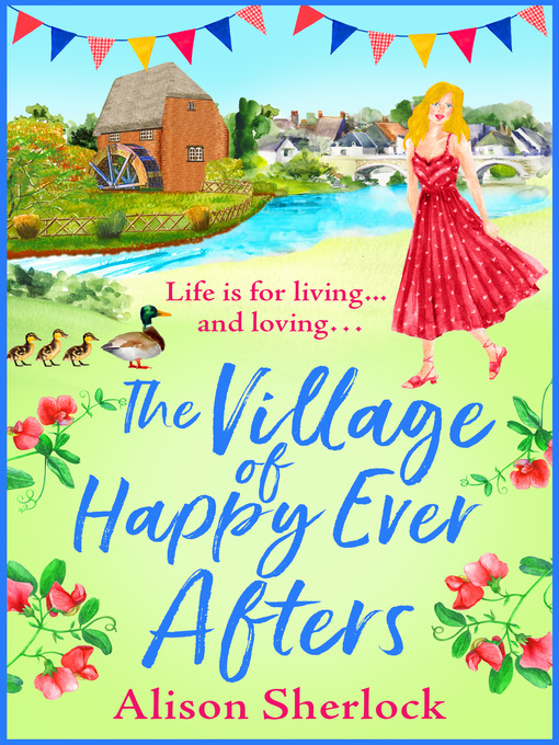 Title details for The Village of Happy Ever Afters by Alison Sherlock - Available